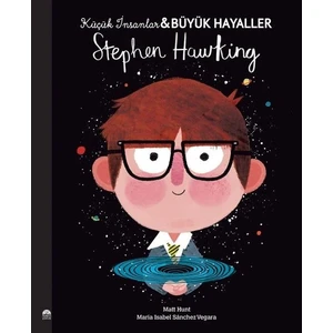 Stephen Hawking - Küçük İnsanlar Büyük Hayaller - Maria Maria Isabel Sanchez Vegara