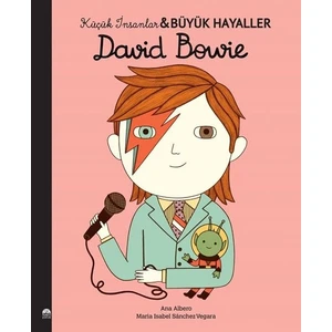 Küçük İnsanlar Büyük Hayaller; David Bowie - Maria Maria Isabel Sanchez Vegara
