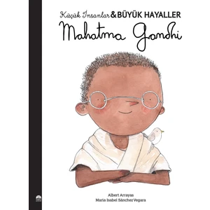 Mahatma Gandhi; Küçük İnsanlar Büyük Hayaller - Maria Maria Isabel Sanchez Vegara
