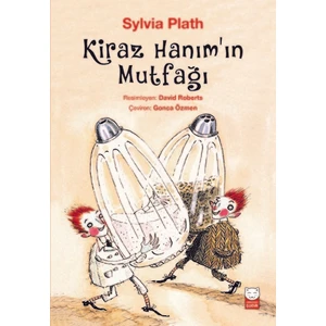 Kiraz Hanım’ın Mutfağı  - Sylvia Plath
