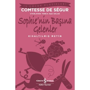 Sophie’nin Başına Gelenler  Kısaltılmış Metin - Comtesse De Ségur