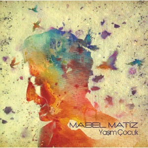 Mabel Matiz-Yaşım Çocuk (Plak)