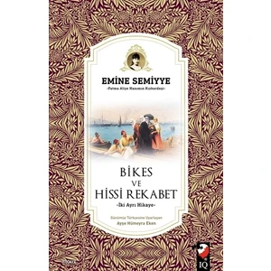 Bikes ve Hissi Rekabet - Emine Semiyye