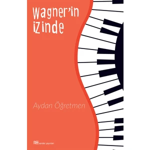 Wagner’in İzinde - Aydan Öğretmen