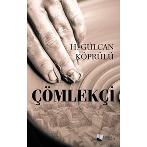 Çömlekçi - H. Gülcan Köprülü