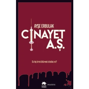 Cinayet A.Ş. - Ayşe Erbulak