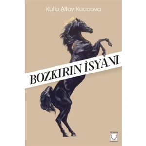 Bozkırın İsyanı - Kutlu Altay Kocaova