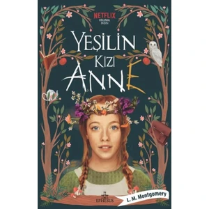 Yeşilin Kızı Anne - Lucy Maud Montgomery