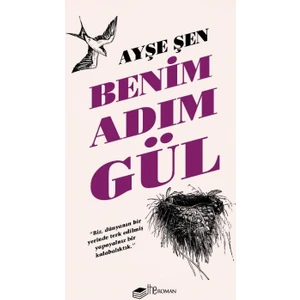 Benim Adım Gül - Ayşe Şen