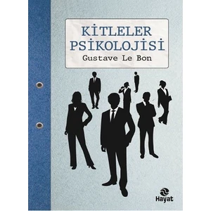Kitleler Psikolojisi - Gustave Le Bon