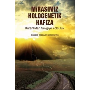 Mirasımız Hologenetik Hafıza - Billur Bahman Memmedli