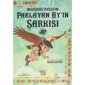 Parmak Çocuk Yayınları Parlayan Ay'ın Şarkısı - Kızılderili Öyküleri - Hasan Öztoprak