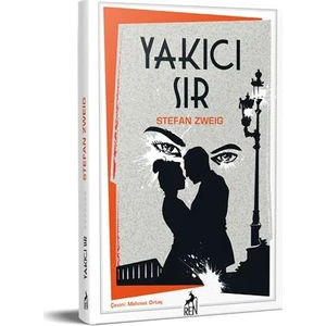 Yakıcı Sır - Stefan Zweig