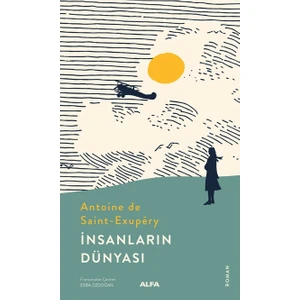 İnsanların Dünyası - Antoine De Saint-Exupéry