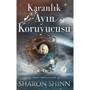 Karanlık Ayın Koruyucusu  - Sharon Shinn