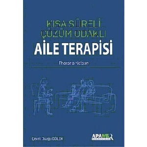 Kısa Süreli Çözüm Odaklı Aile Terapisi - Thorana S. Nelson