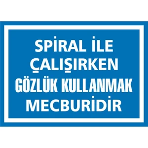 İzmir Serigrafi Spiral İşe Çalışırken Gözlük Kullanmak Mecburidir Galvaniz Uyarı Levhası 17,5 x 25 cm