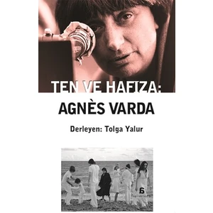 Ten Ve Hafıza: Agnès Varda - Tolga Yalur