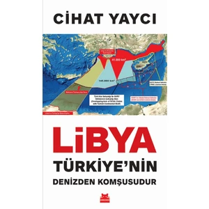 Libya Türkiye’nin Denizden Komşusudur - Cihat Yaycı