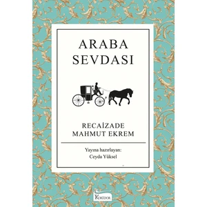 Araba Sevdası (Bez Ciltli) - Recaizade Mahmut Ekrem