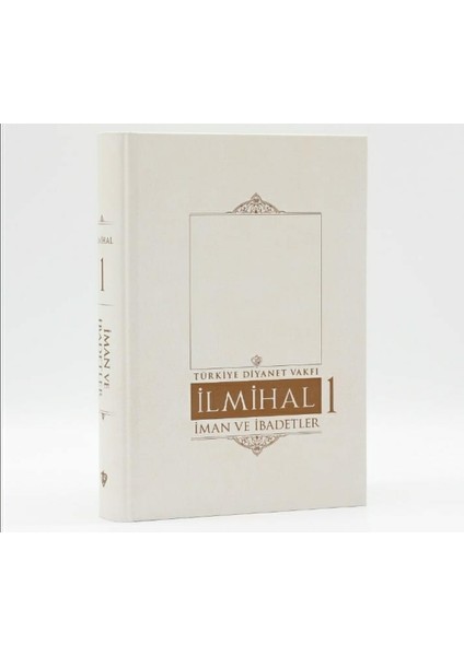 Islam Ilmihali (Iman ve Ibadetler) 1. Cilt
