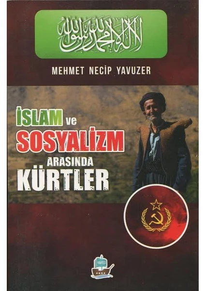 İslam Ve Sosyalizm Arasında Kürtler - Mehmet Necip Yavuzer