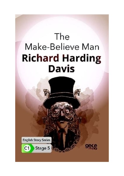 The Make-Believe Man - İngilizce Hikayeler C1 Stage 5 - Richard Harding Davis