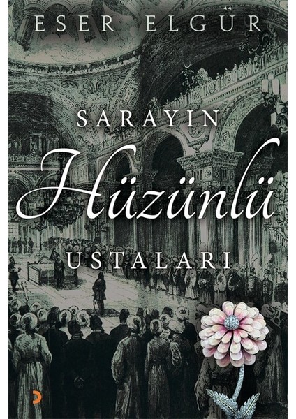 Sarayın Hüzünlü Ustaları - Eser Elgür