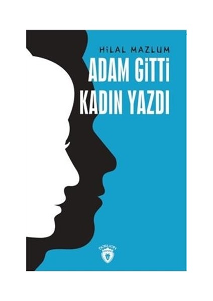Adam Gitti Kadın Yazdı - Hilal Mazlum