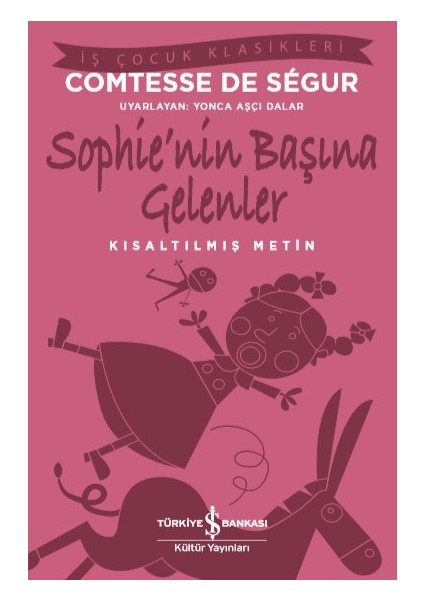 Sophie’nin Başına Gelenler Kısaltılmış Metin - Comtesse De Ségur