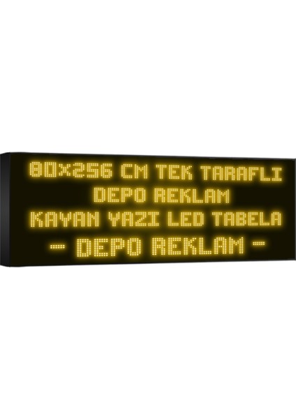 Depo Tabela Reklam Sarı Kayan Yazı LED Tabela 80 x 256 cm Tek Taraflı