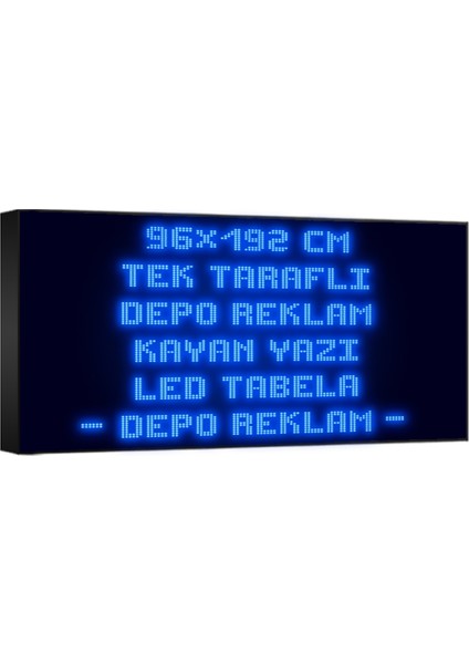 Depo Tabela Reklam Mavi Kayan Yazı LED Tabela 96 x 192 cm Tek Taraflı