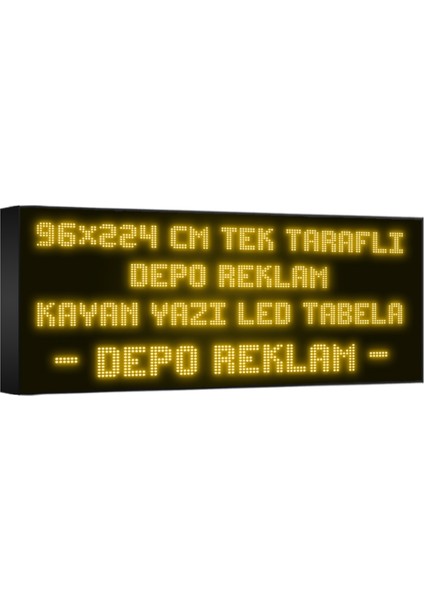 Depo Tabela Reklam Sarı Kayan Yazı LED Tabela 96 x 224 cm Tek Taraflı