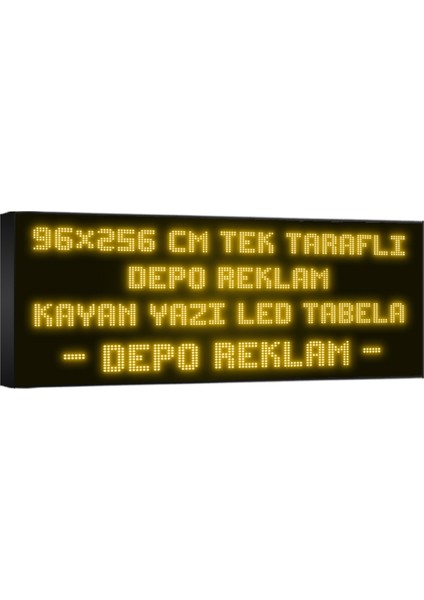 Depo Tabela Reklam Sarı Kayan Yazı LED Tabela 96 x 256CM Tek Taraflı Depo Reklam Tabela