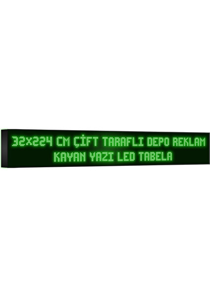 Depo Tabela Reklam Yeşil Kayan Yazı LED Tabela 32 x 224 cm Çift Taraflı