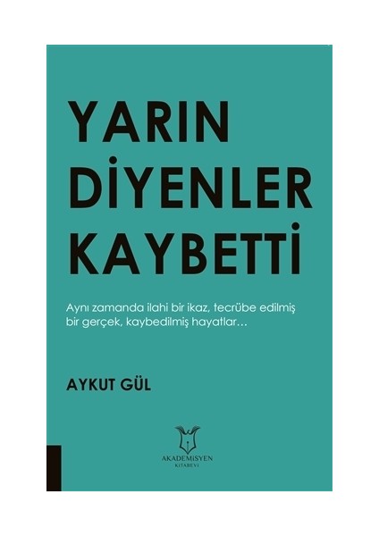 Yarın Diyenler Kaybetti - Aykut Gül