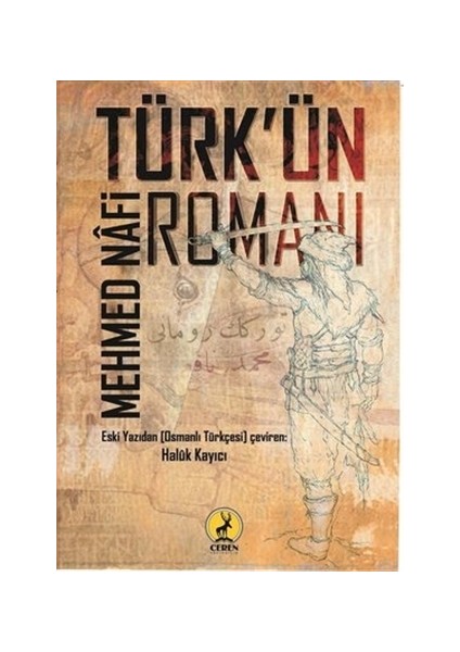 Türk'ün Romanı - Mehmet Nafi Artemel