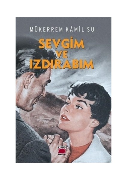 Sevgim ve Izdırabım - Mükerrem Kamil Su