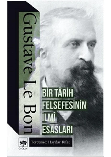 Bir Tarih Felsefesinin İlmi Esasları-Gustave Le Bon