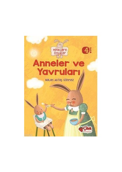 Miniklere Öyküler: Anneler Ve Yavruları-Nalan Aktaş Sönmez