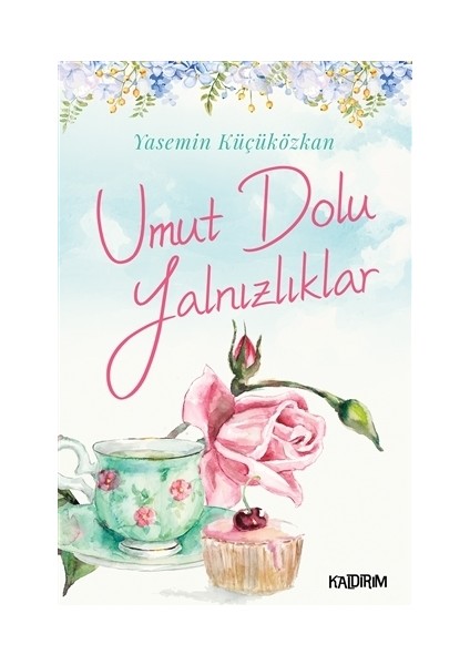 Umut Dolu Yalnızlıklar - Yasemin Küçüközkan