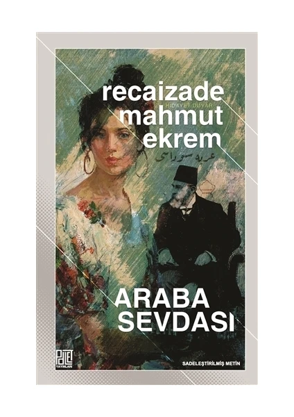 Araba Sevdası (Sadeleştirilmiş Metin) - Recaizade Mahmut Ekrem