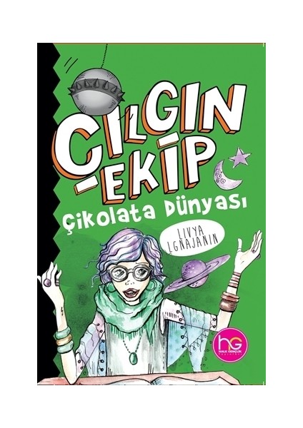 Çılgın Ekip - Çikolata Dünyası - Livya Lgnajanin