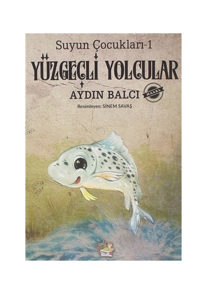 Yüzgeçli Yolcular - Suyun Çocukları 1 - Aydın Balcı