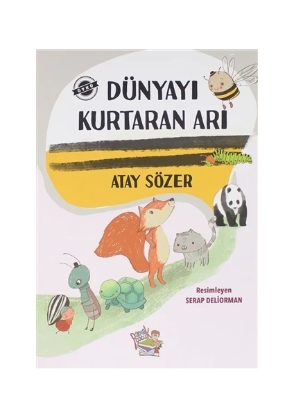 Parmak Çocuk Yayınları Dünyayı Kurtaran Arı - Atay Sözer