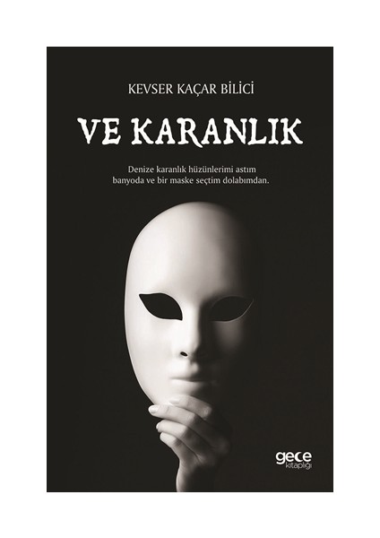 Ve Karanlık - Kevser Kaçar Bilici
