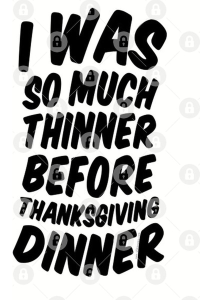 I Was Much Thinner Before Thanksgiving Dinner Kupa Bardak