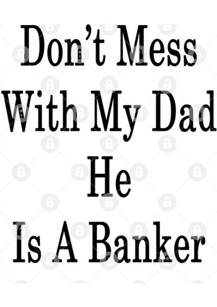 Don'T Mess With My Dad He Is A Banker Kupa Bardak