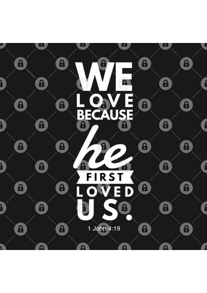 1 John 4:19 We Love Because He First Loved Us Kupa Bardak