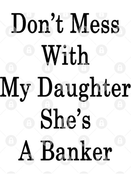 Don'T Mess With My Daughter She'S A Banker Kupa Bardak